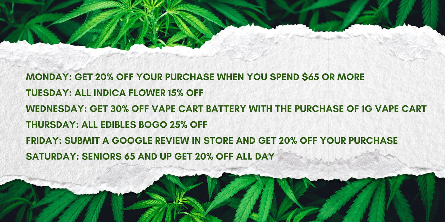 Weekly promotional deals on a green and white background with text describing daily discounts: Monday, 10% off storewide; Tuesday, 30% off when purchasing two Big River vape cartridges; Wednesday, 20% off purchases of $50 or more from 1-3 PM; Thursday, 20% off all smoking accessories; Friday, buy one hybrid eighth and get another 25% off; Saturday, buy any pack of gummies and get a pre-roll for $1.